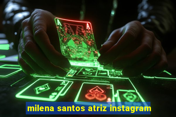 milena santos atriz instagram